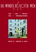 Das Wunder des Roten Wien – Band II: Aus den Mitteln der Wohnbausteuer 