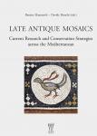 Late Antique Mosaics. Current Research and Conservation Strategies across the Mediterranean 