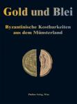 Gold und Blei. Byzantinische Kostbarkeiten aus dem Münsterland 