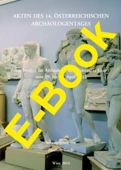 Akten des 14. Österreichischen Archäologentages am Institut für Archäologie der Universität Graz vom 19. bis 21. April 2012 (e-book) 